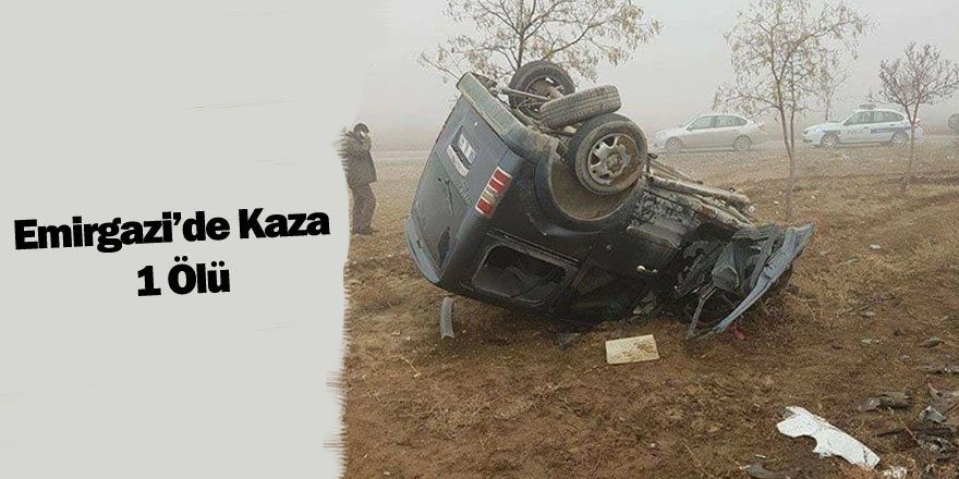Emirgazi’de Trafik Kazası: 1 Ölü