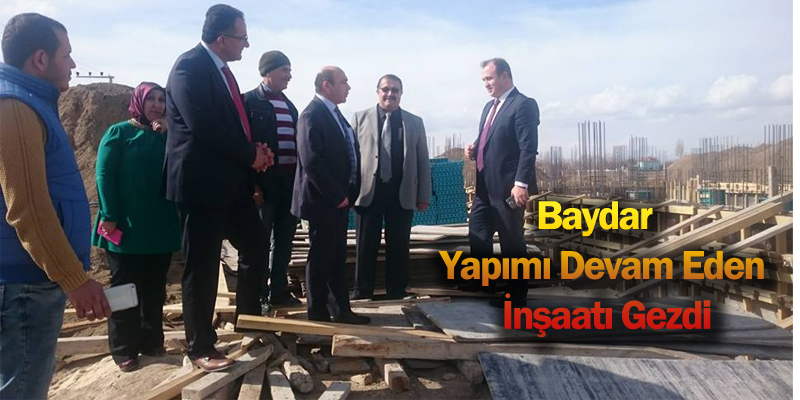 Konya İl Müdürü  Baydar   Yapımı Devam Eden İnşaatı Gezdi