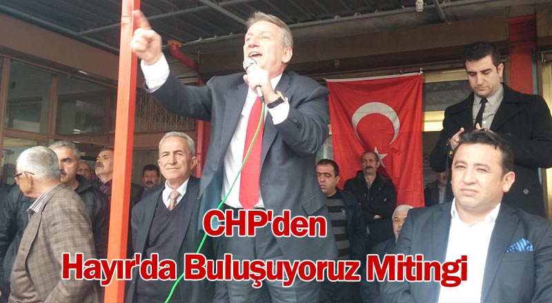 CHP'den Hayır'da Buluşuyoruz Mitingi