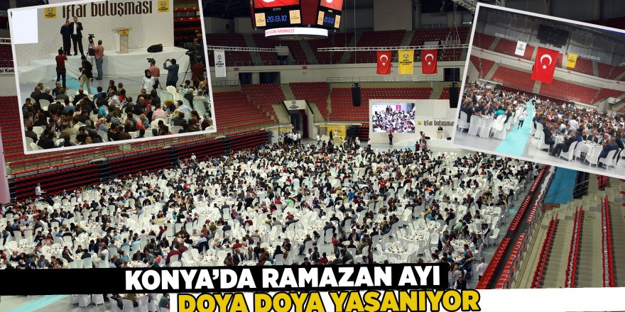 Konya’da Ramazan Ayı Doya Doya Yaşanıyor