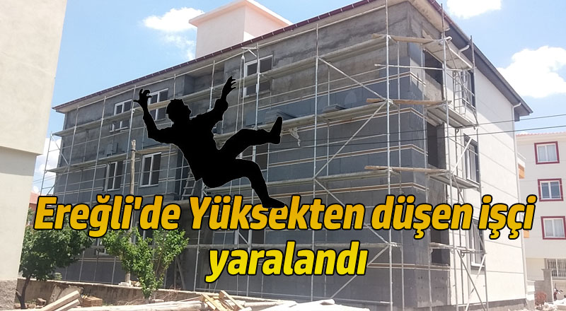 Yüksekten düşen işçi yaralandı