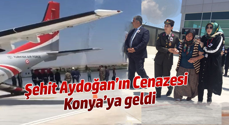 Şehit Aydoğan’ın Cenazesi Konya'ya Getirildi