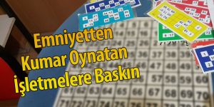 Emniyetten Kumar Oynatan İşletmelere Baskın