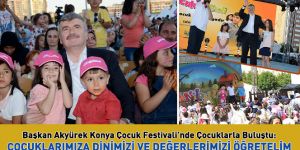 Başkan Akyürek Konya Çocuk Festivali’nde Çocuklarla Buluştu