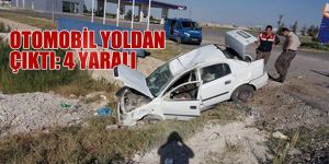 OTOMOBİL YOLDAN ÇIKTI : 4 YARALI