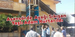 Asansörde  Ayağı Sıkışan Yaşlı Adam Kurtarıldı