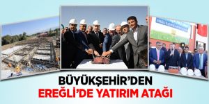 Büyükşehir’den Ereğli’de Yatırım Atağı