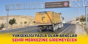 Yüksekliği Fazla Olan Araçlar Şehir Merkezine Giremeyecek