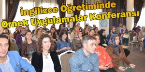 İngilizce Öğretiminde Örnek Uygulamalar Konferansı