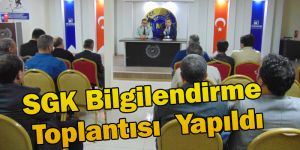 SGK Bilgilendirme Toplantısı  Yapıldı