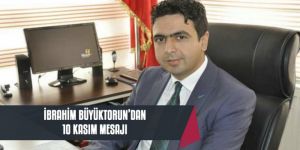 Büyüktorun”dan 10 Kasım mesajı