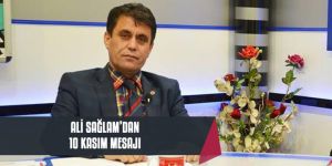 Ali Sağlam'dan 10 Kasım Mesajı