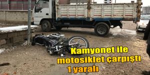 Kamyonet ile motosiklet çarpıştı: 1 yaralı