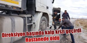 Direksiyon başında kalp krizi geçirdi Hastanede öldü