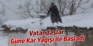 Vatandaşlar Güne Kar Yağışı ile Başladı