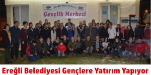 Ereğli Belediyesi Gençlere Yatırım Yapıyor