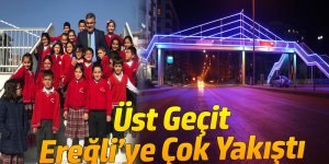  Üst Geçit Ereğli’ye Çok Yakıştı