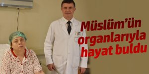 3 kişi Müslüm’ün organlarıyla hayat buldu