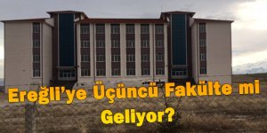 EREĞLİ'YE ÜÇÜNCÜ FAKÜLTE MÜJDESİ