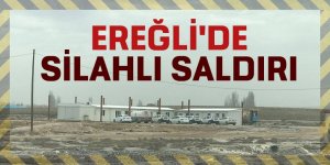 EREĞLİ'DE SİLAHLI SALDIRI