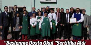 ''Beslenme Dostu Okul ''Sertifikası Aldı