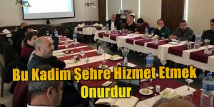 Bu Kadim Şehre Hizmet Etmek Onurdur