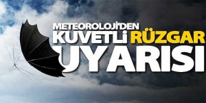 Kuvvetli Rüzgar ve Yer Yer Kısa Süreli Fırtına Bekleniyor!