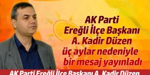 AK Parti Ereğli İlçe Başkanı A. Kadir Düzen üç aylar nedeniyle   bir mesaj yayınladı