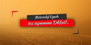 Meteoroloji'den  toz taşınım uyarısı!