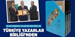 İslam Düşünce Atlası’na Bir Ödül de Türkiye Yazarlar Birliği’nden