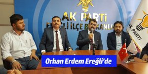 Orhan Erdem Ereğli’de Partililerle Buluştu