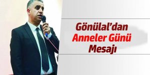 Gönülal'dan Anneler Günü Mesajı