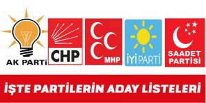 MERAKLI BEKLEYİŞ SONA ERDİ  İŞTE PARTİLERİN ADAY LİSTELERİ