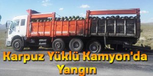 Karpuz Yüklü Kamyon'da Yangın