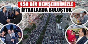 450 Bin Hemşehrimizle İftarlarda Buluştuk