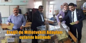 Ereğli de Milletvekili Adayları oylarını kullandı