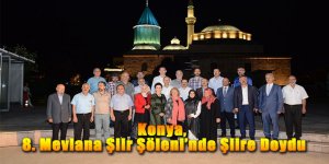 Konya, 8. Mevlana Şiir Şöleni’nde Şiire Doydu