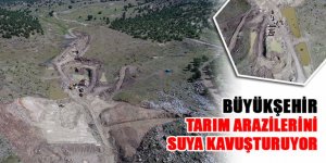 Büyükşehir Tarım Arazilerini Suya Kavuşturuyor