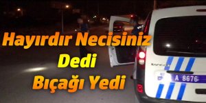 Hayırdır Necisiniz Dedi Bıçağı Yedi