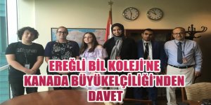 EREĞLİ BİL KOLEJİ’NE KANADA BÜYÜKELÇİLİĞİ’NDEN DAVET