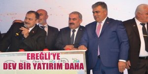 EREĞLİ’YE DEV BİR YATIRIM DAHA