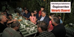 HOBİ BAHÇELERİ SAKİNLERİNE BAŞKAN ÖZGÜVEN’DEN SÜRPRİZ ZİYARET