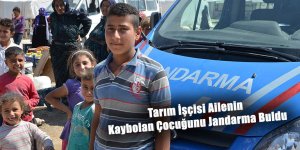 Tarım İşçisi Ailenin Kaybolan Çocuğunu Jandarma Buldu