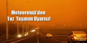 Toz Taşınımının Etkili Olması Bekleniyor!