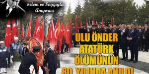 Ulu Önder Atatürk Ölümünün 80. Yılında Anıldı