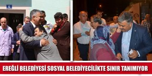 Ereğli Belediyesi Sosyal Belediyecilikte Sınır Tanımıyor