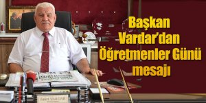 Başkan Vardar’dan Öğretmenler Günü mesajı