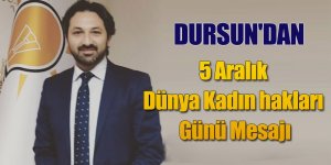 DURSUN'DAN 5 ARALIK DÜNYA KADINLAR GÜNÜ MESAJI