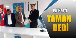 İYİ PARTİ YAMAN DEDİ.