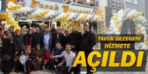 TAVUK GEZEGENİ HİZMETE AÇILDI